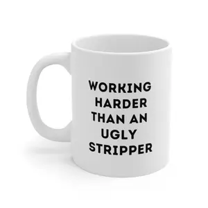 Working Harder Than Ceramic Mug
