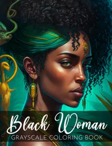 Black Woman Coloring Book: Honoring the Beauty and Culture of Black and Brown African American Woman in Grayscale Coloring Book | For Stress Relief and Relaxation Paperback