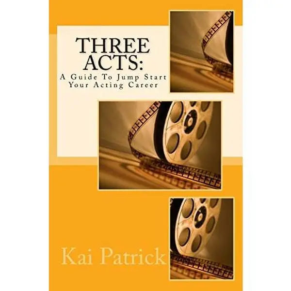 USED Book - Three Acts: A Guide To Jump Start Your Acting Career by Patrick, Kai (Paperback) - english