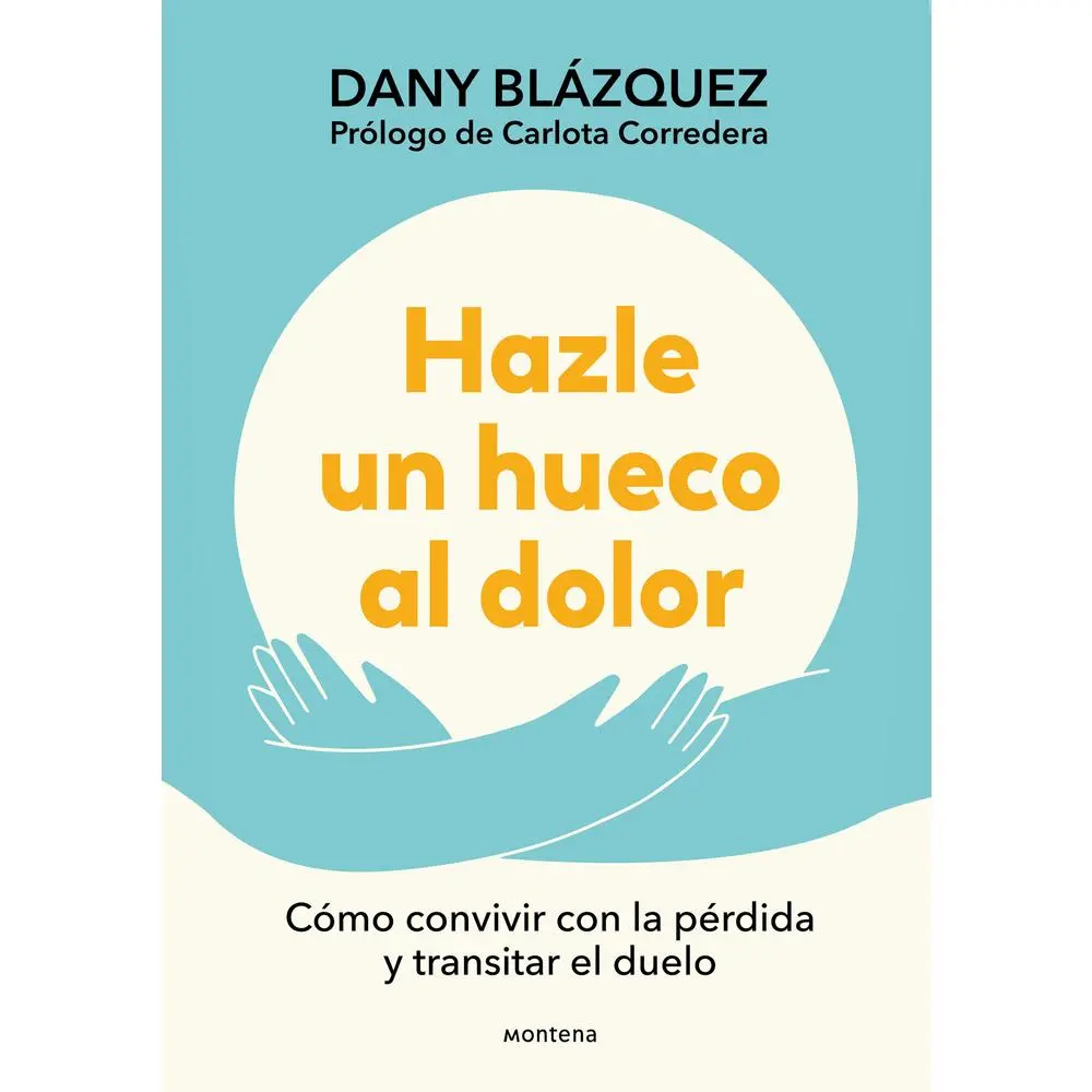USED-Hazle Un Hueco Al Dolor. Cómo Convivir Con La Pérdida Y Transitar El Duelo / Make Space for Grieving: How to Live with Loss and Navigate Grief by Blázquez, Dany (Paperback)