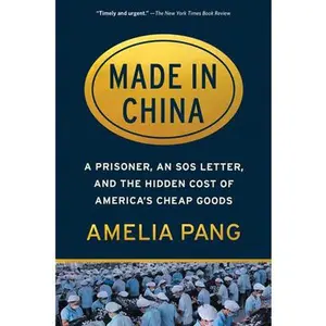 USED-Made in China: A Prisoner, an SOS Letter, and the Hidden Cost of America's Cheap Goods by Pang, Amelia (Paperback)