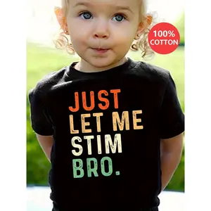 JUST LET ME STIM BRO Print Girls' T-Shirt 100% Cotton Loose Fit Casual Summer Top with Playful Floral Pattern & Bold Typography - Machine Washable, Everyday Youngsters' Clothing |   Bold Typography Shirt |   100% Cotton Tee, Tween Girl Clothes (3-13Y)
