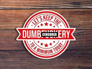 Dumbf*ckery Sticker, Funny Sticker, Meme Sticker, Sarcastic Sticker, Blue collar Sticker, Hard Hat Stickers For Men