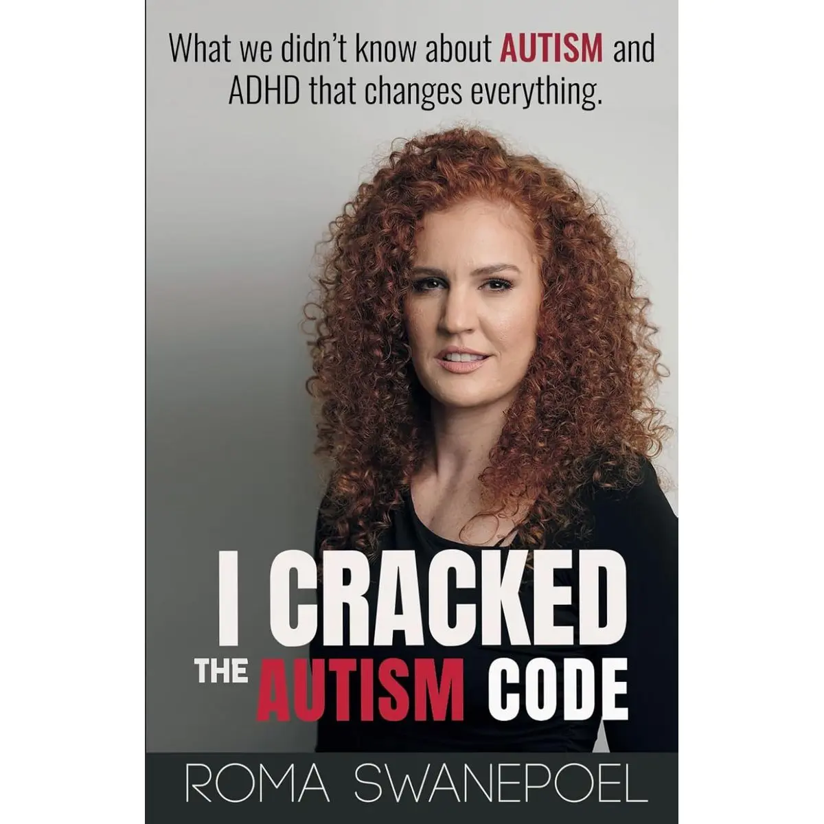 I Cracked The Autism Code: What We Didn't Know About Autism And ADHD That Changes Everything Paperback – April 2, 2024