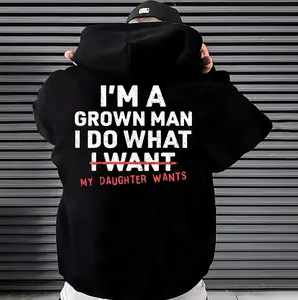 I'm A Grown Man I Do What My Daughter Wants Graphic Hoodie Casual Fleece Fabric Pullover Hooded Sweatshirt Trendy Tops Collection for Women for Men