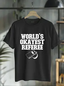 100% Cotton World's Okayest Referee Whistle Ref Funny Referee T-Shirt