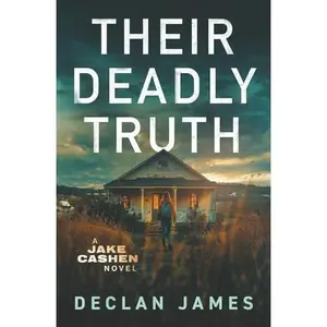 USED-Their Deadly Truth (Jake Cashen Crime Thriller Series) by Declan James (Paperback)