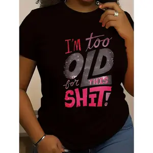 Women's I'm Too Old for This Shit! Graphic T-Shirt - Bold Letter Print with Pink & Purple Accents, Black Casual Round Neck Short Sleeve Top, Machine Washable Spring Summer Tee - Funny Sarcastic Gift for Women