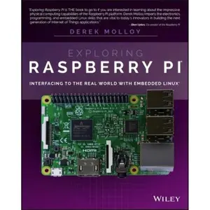 Exploring Raspberry Pi: Interfacing to the Real World with Embedded Linux 1st Edition