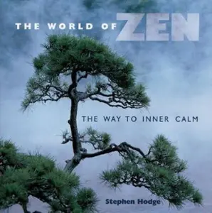 USED-The World of Zen: The Way to Inner Calm by Stephen Hodge (Hardcover)