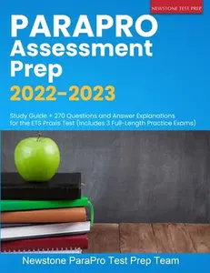 USED-ParaPro Assessment Prep 2022-2023: Study Guide + 270 Questions and Answer Explanations for the ETS Praxis Test (Includes 3 Full-Length Practice Exams) by Parapro Test Prep Team, Newstone (Paperback)