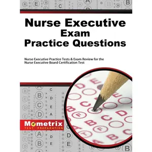 USED-Nurse Executive Exam Practice Questions: Nurse Executive Practice Tests & Exam Review for the Nurse Executive Board Certification Test by Mometrix Test Preparation (Hardcover)