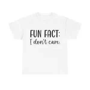 Fun Fact I don't care T-Shirt | Funny Quote Tee | Sarcastic Text Shirt