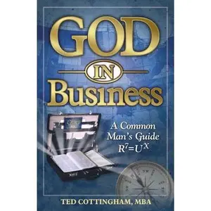 USED Book - God in Business : A Common Man's Guide R7=UX by Ted Cottingham (Paperback) - english