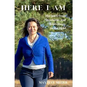 USED-Here I Am: The path from psychosis and depression to the light by May-May Meijer (Paperback)