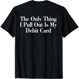 The Only Thing I Pull Out is My Debit Card Hoodie, Funny Husband Married Life Shirt, Husband Quote Marriage Adult Joke Sweatshirt