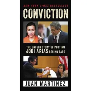 USED-Conviction: The Untold Story of Putting Jodi Arias Behind Bars by Martinez, Juan (Mass Market Paperback)