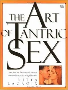 USED-The Art of Tantric Sex: Ancient Techniques & Rituals that Enhance Sexual Pleasure by Nitya Lacroix (Hardcover)