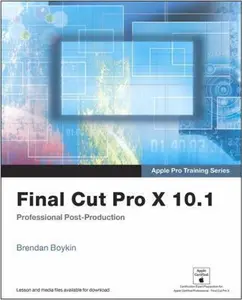 USED-Final Cut Pro X 10.1 (Digital Video & Audio Editing Courses) by Brendan Boykin (Paperback)