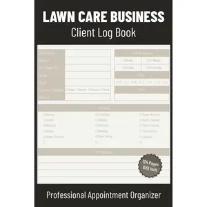 Lawn Care Business Client Log Book: Professional Appointment Planner & Organizer for Landscaping, Mowing, Small Business & Entrepreneurs | Easily ... | Compact Size, 6X9 Inches, 124 Pages Paperback – June 17, 2025