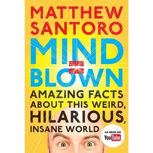 USED-Mind = Blown: Amazing Facts about This Weird, Hilarious, Insane World by Santoro, Matthew (Paperback)