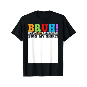 Bruh It'S My Last Day of School Sign My Shirt Students T-Shirt, Men'S T-Shirt - Summer Casual Short Sleeve Tee, Crew Neck, Perfect for Daily Wear & Holiday Gifts