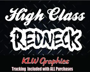 High Class Redneck Vinyl Decal Sticker Country Diesel Truck Hillbilly 2500 1500 USA