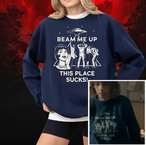 Beam Me Up This Place Sucks Sweatshirt, Stranger Sweatshirt, Alien UFO Abduction Retro Quote Shirt, Stranger Merch