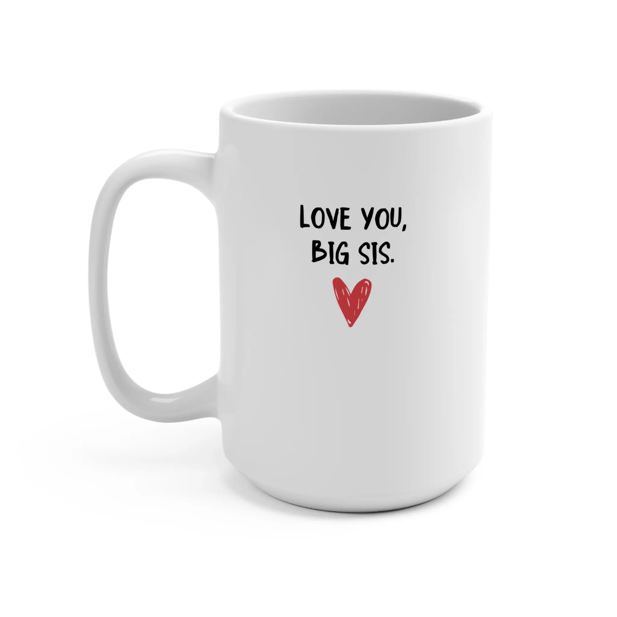 Personalized Big Sister Mug 15oz - Gift for Sis, Coffee Cup, Custom Sister Present, Big Sis Birthday, Sister Announcement sister gift sister mug
