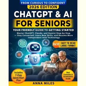 Download Customer Images ChatGPT & AI for Seniors : Your Friendly Guide to Getting Started: Master ChatGPT, Claude, and Gemini Step-by-Step — Stay Connected, Learn New Skills, ... with Technology (From Curious to Confident