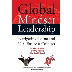 USED-Global Mindset Leadership: Navigating China and U.S. Business Cultures by Dr. Gary Ranker (Hardcover)
