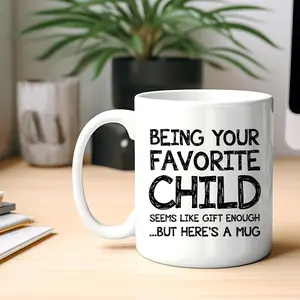 Ceramic Coffee Mug Featuring Humorous Quote for Favorite Child Ideal Gift for Parents Fathers Day Mothers Day Birthday for Dad and Mom Suitable for Men and Women Dishwasher Safe Fun Novelty Cup