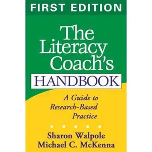 USED-The Literacy Coach's Handbook, First Edition: A Guide to Research-Based Practice (Solving Problems in the Teaching of Literacy) by Sharon Walpole PhD (Paperback)