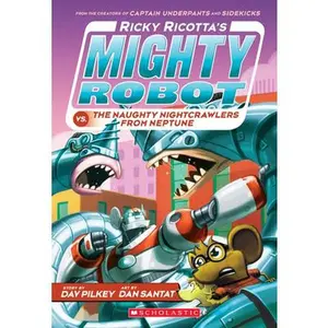 Ricky Ricotta's Mighty Robot vs. the Naughty Nightcrawlers from Neptune (Ricky Ricotta's Mighty Robot #8): Volume 8 -- Dav Pilkey, Paperback