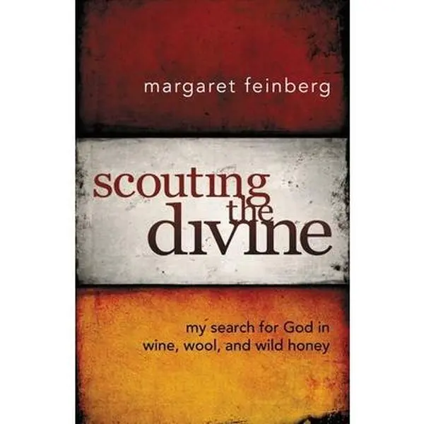 USED-Scouting the Divine: My Search for God in Wine, Wool, and Wild Honey by Margaret Feinberg (Paperback)