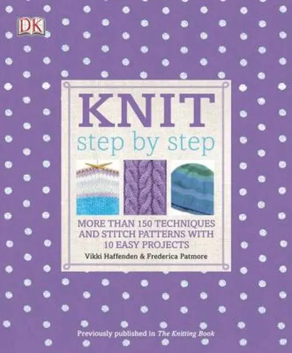 USED Book - Knit Step by Step: More Than 150 Techniques and Stitch Patterns with 10 Easy Projects by Haffenden, Vikki (Paperback) - english