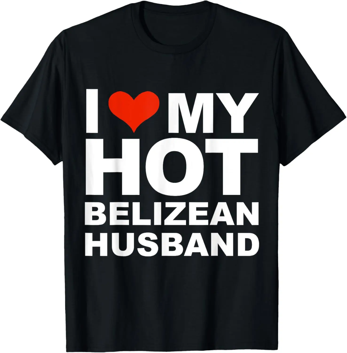 Women's 100% Cotton Short-Sleeve Round Neck Casual Distressed Graphic Lady T-Shirt - Everyday Streetwear Top, I Love My Hot Belizean Husband Belize Theme Tshirt
