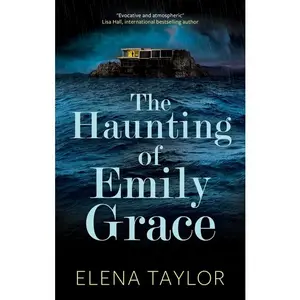 The Haunting of Emily Grace -- Elena Taylor - Hardcover