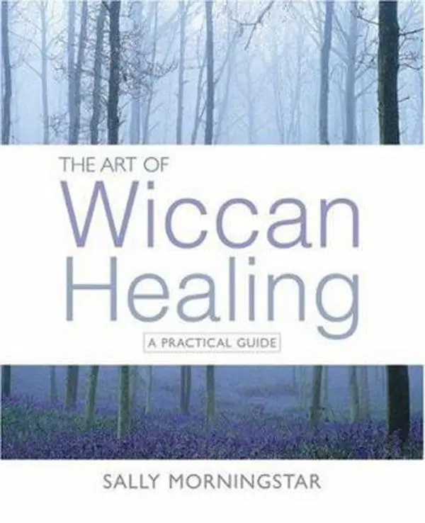 USED-The Art of Wiccan Healing: A Practical Guide by Sally Morningstar (Paperback)