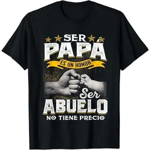 Funny Grandpa Shirt, Gift For Grandfather, Ser Papa Es Un Honor Ser Abuelo No Tiene Precio Spanish T-Shirt