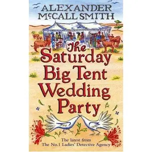 USED-The Saturday Big Tent Wedding Party by Alexander McCall Smith (Hardcover)