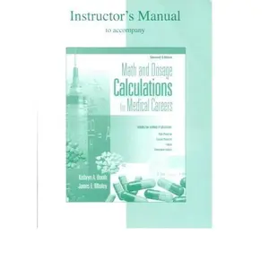 USED-Instructor's Manual to Accompany: Math and Dosage Calculations for Medical Careers Includes Four Methods of Calculations: Ratio-proportion, Fraction-proportion, Formula Dimensional Analysis (2nd Edition) (Unknown)