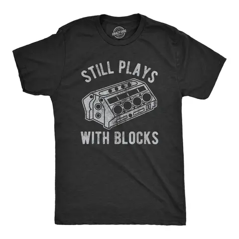 Mens Still Plays With Blocks T shirt Funny Car Mechanic Racing Garage Graphic Mens Funny T Shirts Cool Vintage Graphic Tees Sarcastic Shirts for Men Funny Mechanic Short Sleeve Novelty Tees for Guys Black
