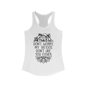 My Tattoos Don't Like You Comfortable Lightweight Ladies' Racerback Tank