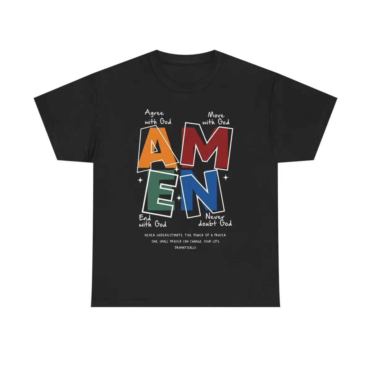 Christian Graphic Tee with Bold Faith Message – Religious Streetwear T-Shirt for Men and Women – Agree with God Move with God End with God Men's and women's T-shirts