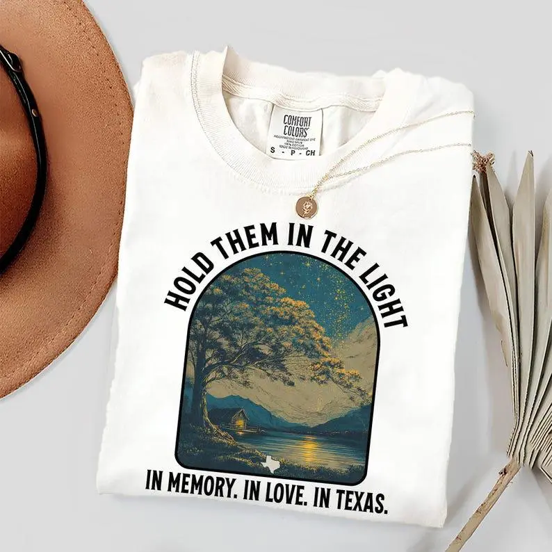 Hold Them In The Light Texas Hill Country Flood Relief Fundraiser Shirt, Texas Flood Shirt, Fundraiser Shirt, Charity Tee, Support Texas