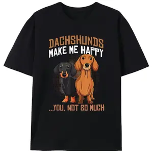 Dachshunds Make Me Happy Funny Dog Lover Women’s Graphic Tee |   Unisex Sarcastic Pet Parent Casual T-Shirt |   Summer Wiener Dog Gift