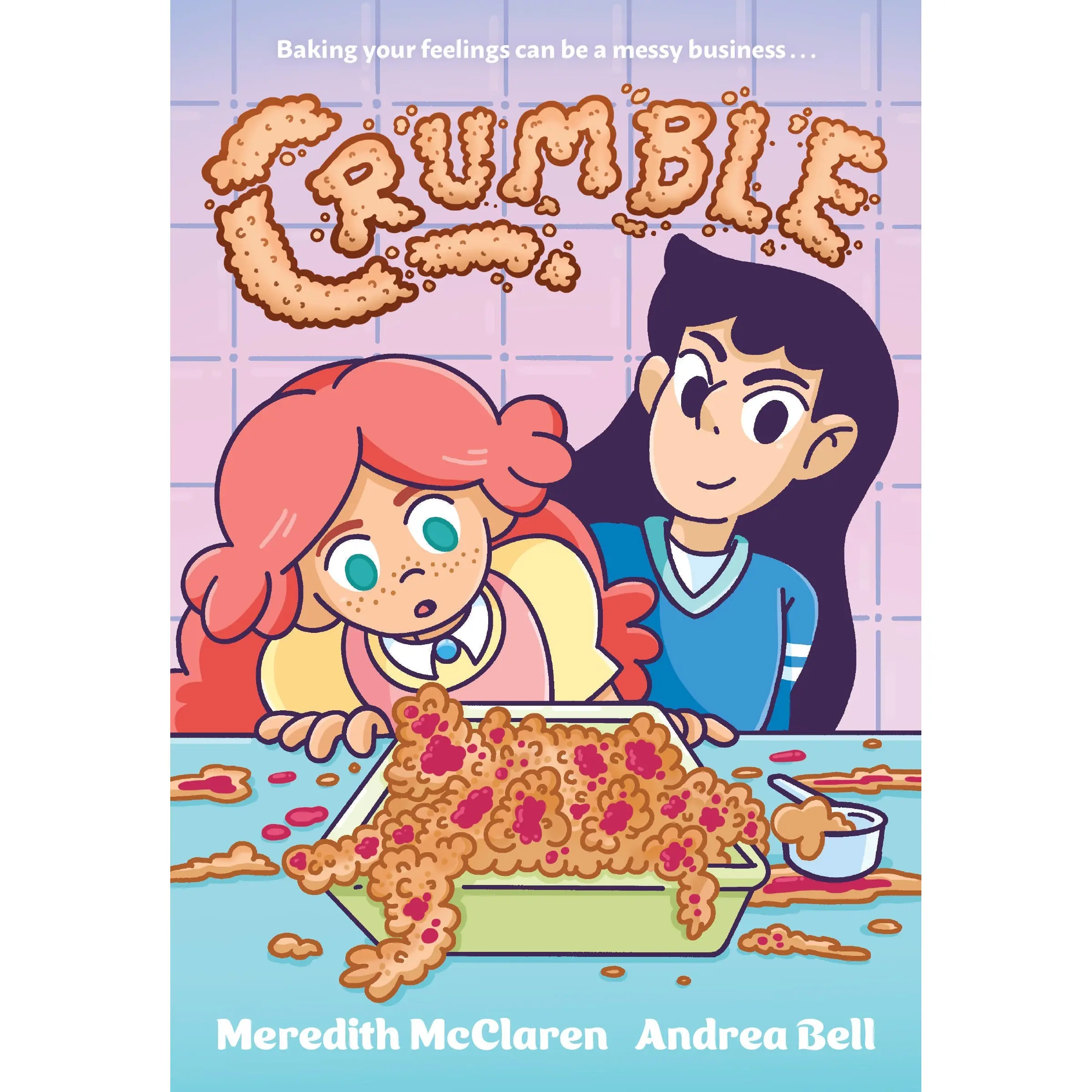 Crumble (A Graphic Novel) by Meredith McClaren, Andrea Bell [Paperback Book]