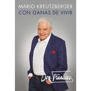USED-Don Francisco. Con Ganas de Vivir. Memorias. / A Desire to Live: A Memoir by Kreutzberger, Mario (Paperback)