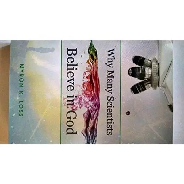USED-Why Many Scientists Believe in God by Myron Loss (Paperback)